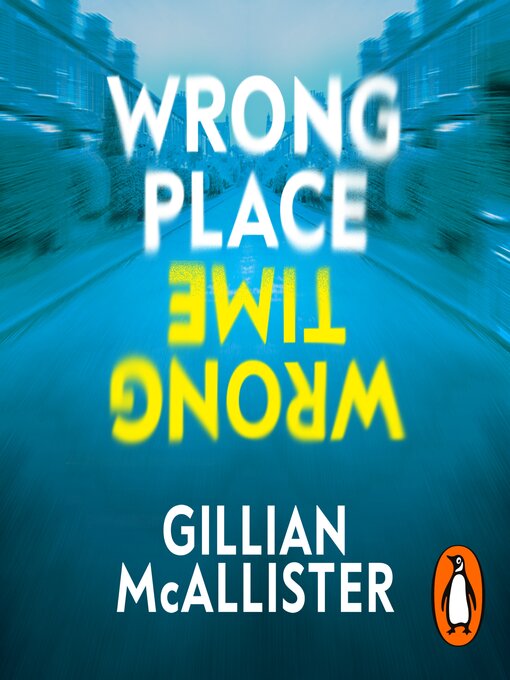 Title details for Wrong Place Wrong Time by Gillian McAllister - Available